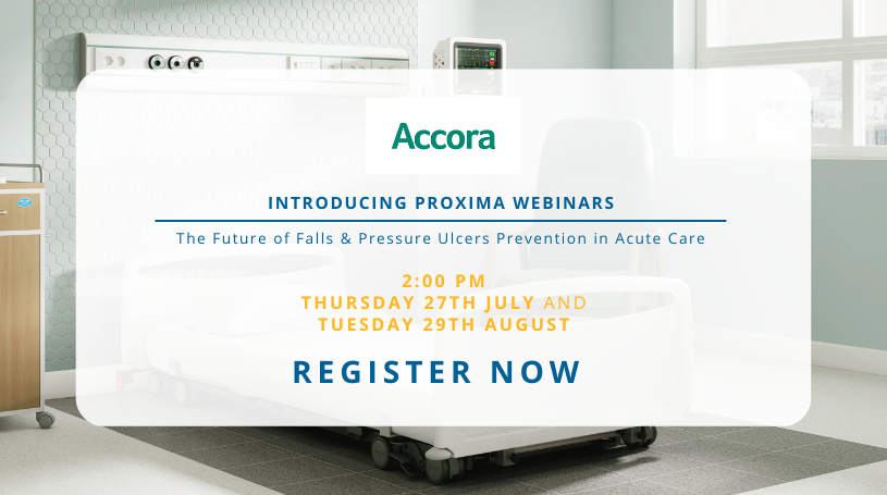 Accora will host a series of webinars to Introduce Proxima - The Future of Falls &amp; Pressure Ulcers Prevention in Acute Care